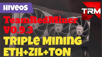TeamRedMiner 0.9.3 Triple Mining ETH+ZIL+TON