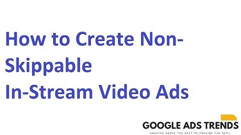 How to Create Non-Skippable In-Stream Ads - Tutorial