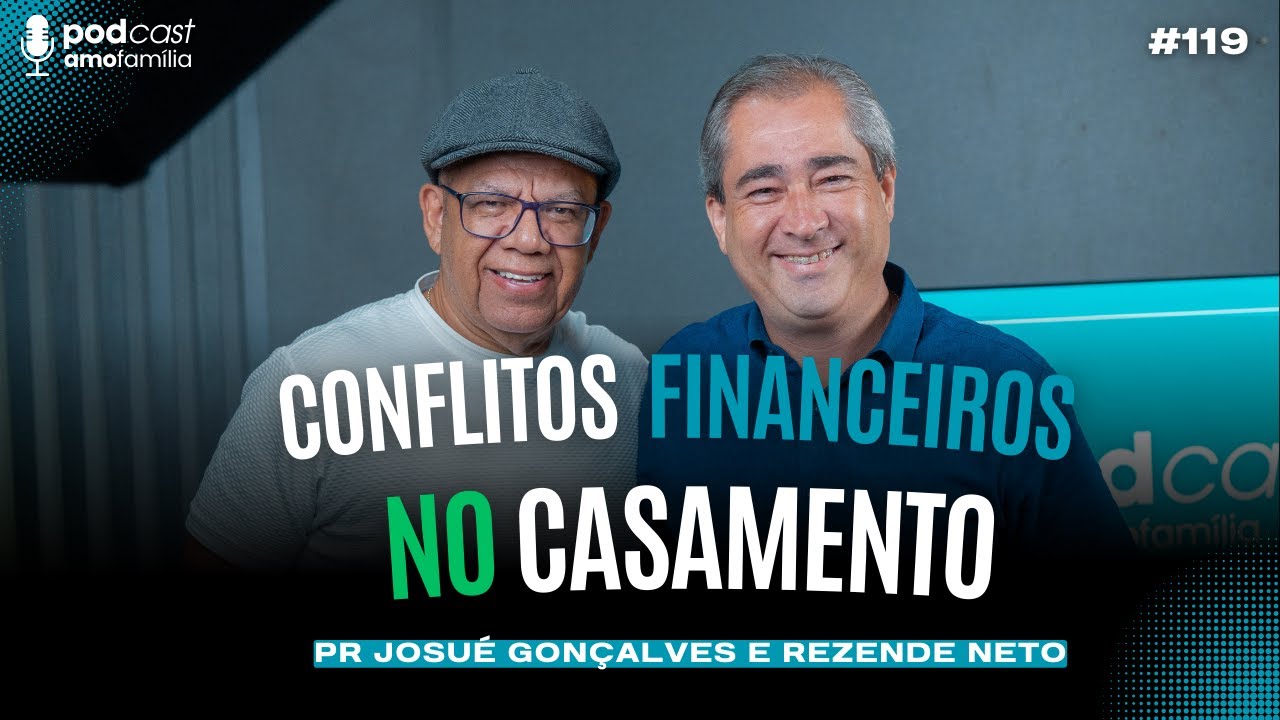 O que a Bíblia Ensina Sobre Dinheiro no Casamento e na Família | Podcast Amofamília