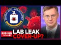 Whistleblower Alleges BOMBSHELL Coverup By CIA To Keep Lab Leak Theory SECRET: Report