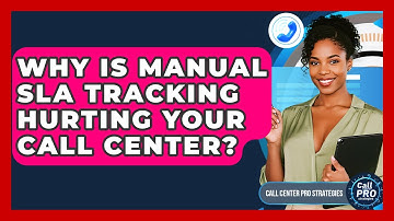 Why Is Manual SLA Tracking Hurting Your Call Center? - Call Center Pro Strategies