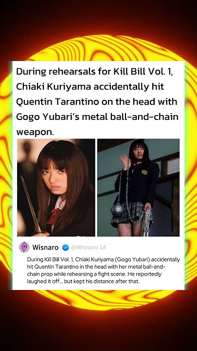 During rehearsals for Kill Bill Vol. 1, Chiaki Kuriyama accidentally hit Quentin Tarantino on the