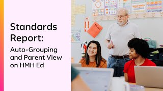 Standards Report: Auto-Grouping and Parent View on HMH Ed