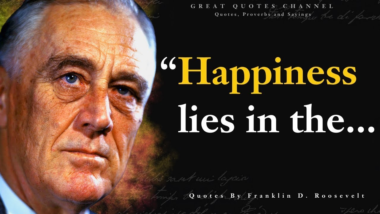 Franklin D  Roosevelt Quotes On Power, Happiness, Success And More l Franklin D  Roosevelt Quotes