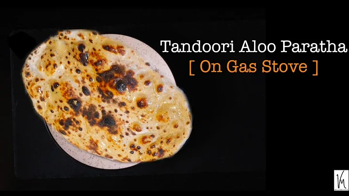 Tandoori Aloo Paratha | On Gas Stove | Home Made T...