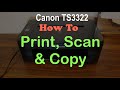 How to PRINT, SCAN & COPY with Canon TS3322 Printer & review ?