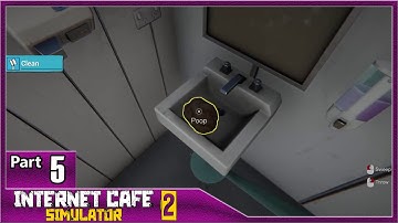 Internet Cafe Simulator 2, Part 5 / Maximum Expansion, These Degenerates are Pooping in the Sink