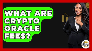 What Are Crypto Oracle Fees? - CryptoBasics360.com