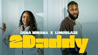 Dena Mwana - 2Daddy Feat Limoblaze Official Video