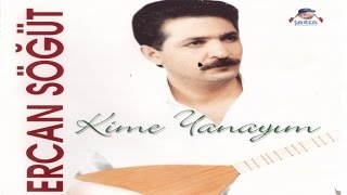 ERCAN SÖĞÜT - KİME YANAYIM Resimi