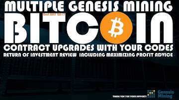 2nd JULY 2017 BITCOIN GENESIS MINING CONTRACT UPGRADES WITH YOUR CODES & ROI REVIEW