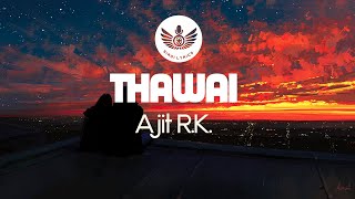 Ajit R.K. - Thawai (Lyrics) | Manipuri Song Lyrics