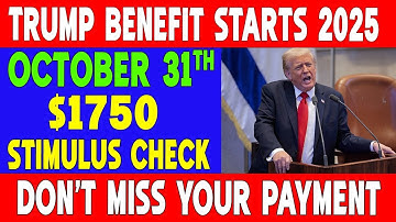 October 31: $1750 Checks Must Know Deadline & Trump Stimulus Checks 2025