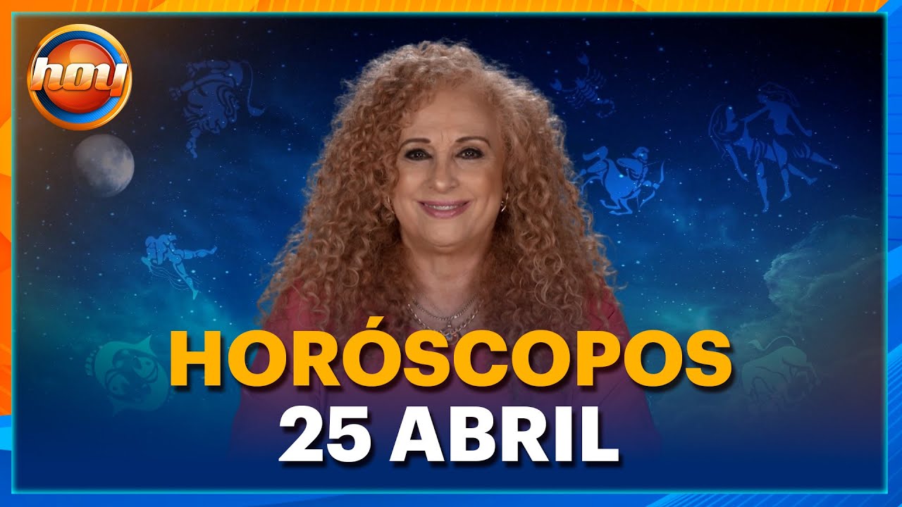 HORÓSCOPOS 25 de Abril 2025 | Mizada Mohamed | Programa Hoy - YouTube