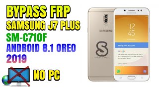 Samsung J7 Plus SM-C710F Bypass Frp Unlock Google Account | September 2019 Tanpa Komputer