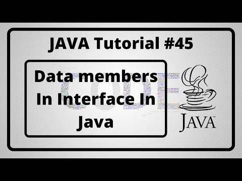 #45:- Defining Data Members In Interface In Java | Java Tutorial For Beginners