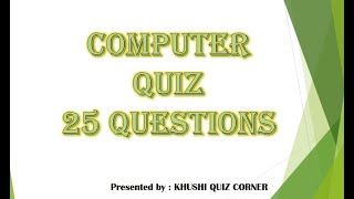 Computer Quiz | 25 Important Questions | Basic Computer General Knowledge Questions and Answers