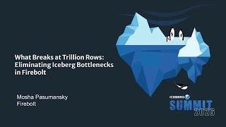 What Breaks at Trillion Rows: Eliminating Iceberg Bottlenecks in Firebolt