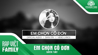 Em Chọn Cô Đơn Shyn Tây Official Video Lyric