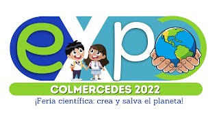 Así se vivió Expocolmercedes 2022, Feria científica, ¡Crea y salva el planeta!