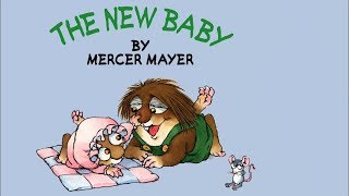 The New Baby by Mercer Mayer  Little Critter  Read Aloud Books for Children  Storytime