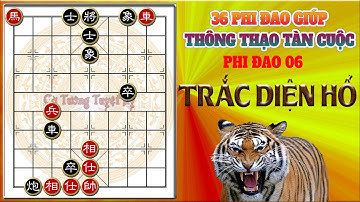36 Phi Đao giúp bạn thông thạo tàn cuộc: Phi đao thứ sáu - TRẮC DIỆN HỔ - CAO ĐIẾU MÃ