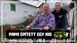 PAPA ÉPÍTETT EGY KIS TRAKTORT | Megy ám a tröcögő