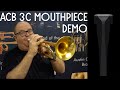 ACB 3C Mouthpiece Demo - A Fantastic Optimization of My Favorite Bach 3C Ever! Super Versatile