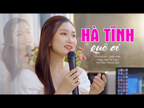 Hà Tĩnh Quê Ơi || Thanh Quý [ OFFICIAL MV 4k ] – Bài Hát Quê Hương Nghe Là Muốn Về Hà Tĩnh Ngay 2023 mới nhất