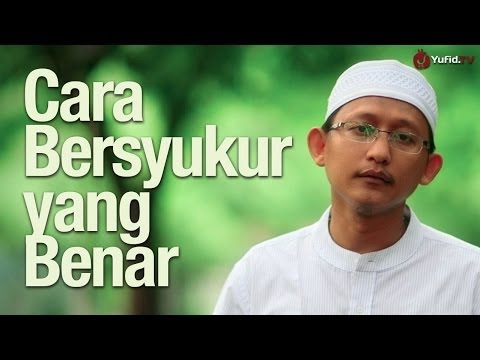 ceramah-singkat:-cara-bersyukur-yang-benar-agar-rezeki-semakin-melimpah---ustadz-badrusalam,-lc.