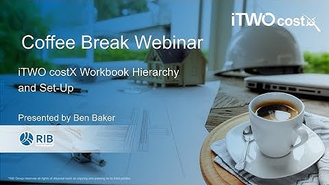 iTWO costX Coffee Break Webinar - Workbook Hierarchy and Setup
