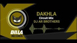 Dakhla - Circuit Mix || Bandish Project || AR BROTHERS || Billa Records By Nish 🔥