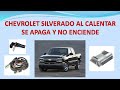 CHEVROLET SILVERADO SE APAGA Y NO ENCIENDE