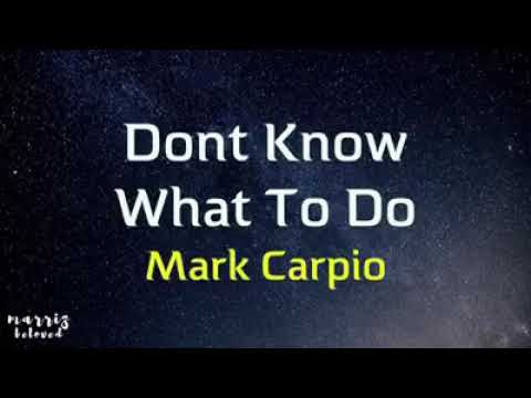 DON'T WANT TO DO (MARK CARPIO) LYRICS