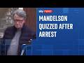 Mandelson arrested on suspicion of misconduct in public office