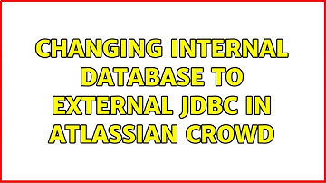 Changing internal database to external JDBC in Atlassian crowd