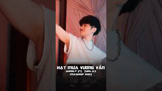HẠT MƯA VƯƠNG VẤN - WIND.P FT TURLAZ MASHUP EDIT #shorts #remix #windp #houselak #hatmuavuongvan