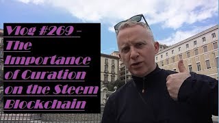 Vlog #269 - The Importance of Curation on the Steem Blockchain