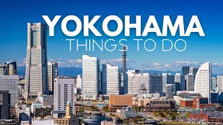 Yokohama Japan 2024: 10 Best Things to Do in Yokohama