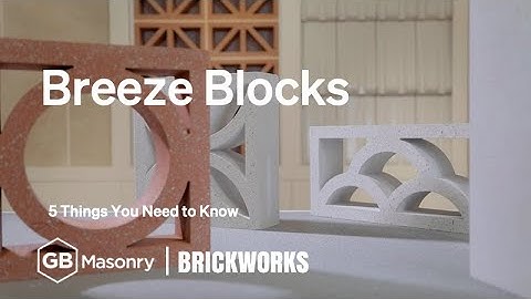 Breeze Blocks | 5 Things You Need to Know