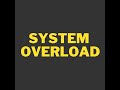 System overloadyugmi