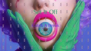 Set It Off - Catch a Break (Instrumental)