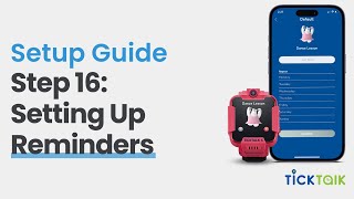 Setting up Reminders on your TickTalk 4 | TickTalk 4 Setup Guide