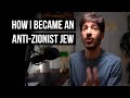 How i became an antizionist jew