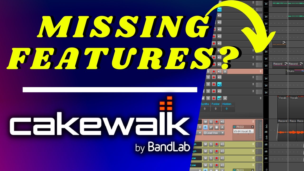 Some Features of Cakewalk May Be Hidden if You Don’t Do This NOW