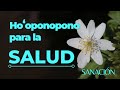 HO'OPONOPONO PARA LA SALUD – SANACIÓN CUERPO FÍSICO, MENTAL Y ESPIRITUAL – MEDITACIÓN - LIMPIEZA