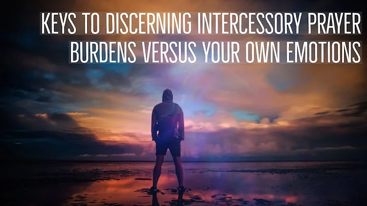 Discerning Intercessory Prayer Burdens | Dividing ...