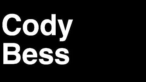 How to Pronounce Cody Bess