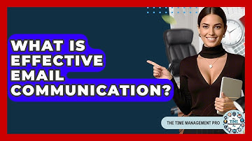 What Is Effective Email Communication? - The Time Management Pro