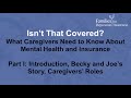 Mental health and insurance part i intro becky  joes story and caregivers role